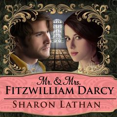 Mr. & Mrs. Fitzwilliam Darcy by Sharon Lathan audiobook