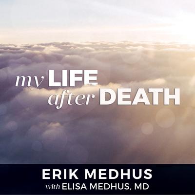 My Life After Death by Erik Medhus audiobook