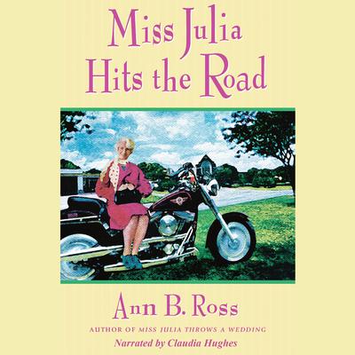 Miss Julia Hits the Road by Ann B. Ross audiobook