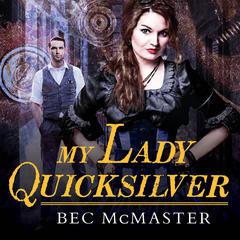 My Lady Quicksilver by Bec McMaster audiobook