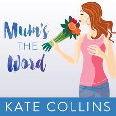 Mum's the Word by Kate Collins audiobook