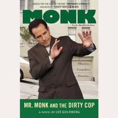 Mr. Monk and the Dirty Cop by Lee Goldberg audiobook