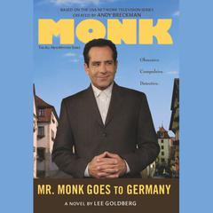 Mr. Monk Goes to Germany by Lee Goldberg audiobook