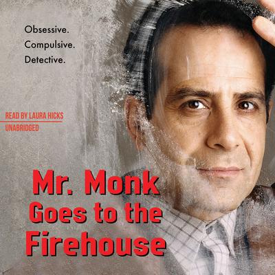 Mr. Monk Goes to the Firehouse by Lee Goldberg audiobook