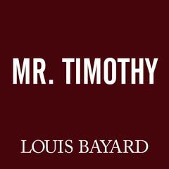 Mr. Timothy by Louis Bayard audiobook