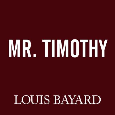 Mr. Timothy by Louis Bayard audiobook