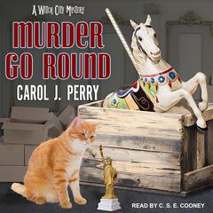 Murder Go Round by Carol J. Perry audiobook