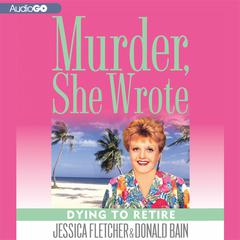 Dying to Retire by Jessica Fletcher audiobook