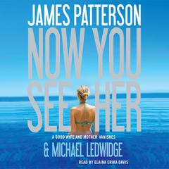 Now You See Her by James Patterson audiobook