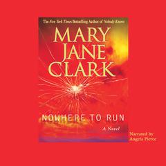 Nowhere to Run by Mary Jane Clark audiobook