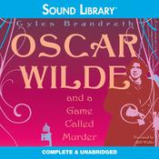 Oscar Wilde and a Game Called Murder by  Gyles Brandreth audiobook