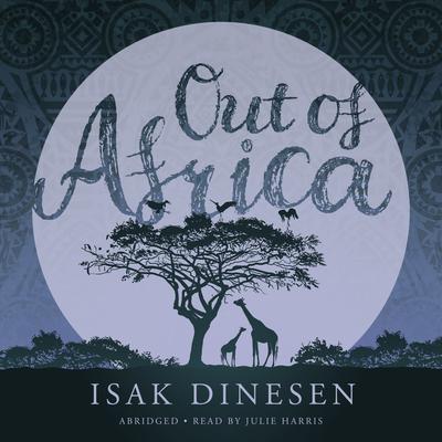 Out of Africa by Isak Dinesen audiobook