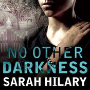 No Other Darkness by  Sarah Hilary audiobook
