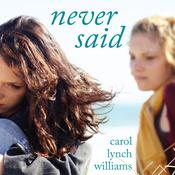 Never Said by  Carol Lynch Williams audiobook