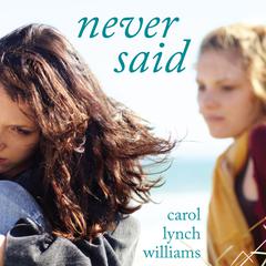 Never Said by Carol Lynch Williams audiobook