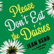 Please Don’t Eat the Daisies by  Jean Kerr audiobook