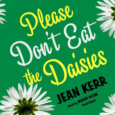Please Don’t Eat the Daisies by Jean Kerr audiobook