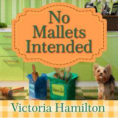 No Mallets Intended by Victoria Hamilton audiobook