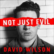 Not Just Evil by  David Wilson audiobook