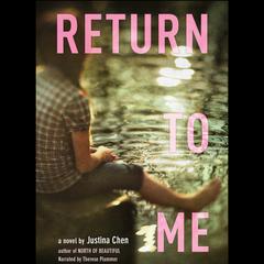 Return to Me by Justina Chen audiobook