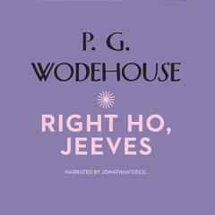 Right Ho, Jeeves by P. G. Wodehouse audiobook
