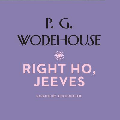 Right Ho, Jeeves by P. G. Wodehouse audiobook