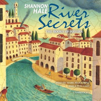 River Secrets by Shannon Hale audiobook