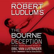 Robert Ludlum’s The Bourne Deception by  Eric Van Lustbader audiobook