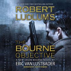Robert Ludlum’s™ The Bourne Objective by Eric Van Lustbader audiobook