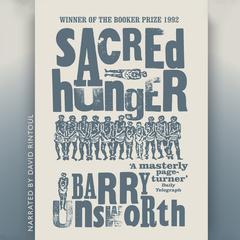 Sacred Hunger by Barry Unsworth audiobook