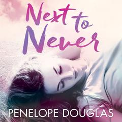 Next to Never by Penelope Douglas audiobook