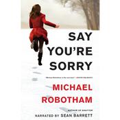 Say You’re Sorry by  Michael Robotham audiobook