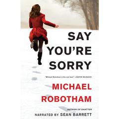 Say You’re Sorry by Michael Robotham audiobook