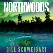 Northwoods by  Bill Schweigart audiobook