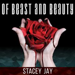 Of Beast and Beauty by Stacey Jay audiobook