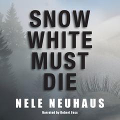 Snow White Must Die by Nele Neuhaus audiobook