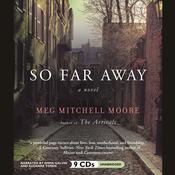 So Far Away by  Meg Mitchell Moore audiobook