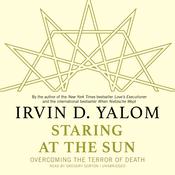 Staring at the Sun by  Irvin D. Yalom MD audiobook