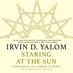 Staring at the Sun by Irvin D. Yalom audiobook