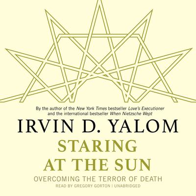 Staring at the Sun by Irvin D. Yalom audiobook