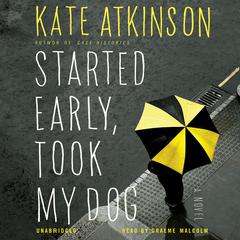 Started Early, Took My Dog by Kate Atkinson audiobook