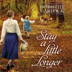 Stay a Little Longer by Dorothy Garlock audiobook