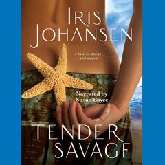 Tender Savage by Iris Johansen audiobook