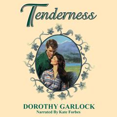 Tenderness by Dorothy Garlock audiobook