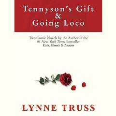 Tennyson’s Gift & Going Loco by Lynne Truss audiobook