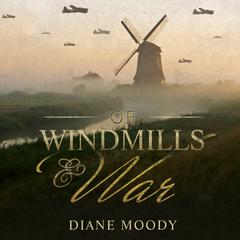Of Windmills and War by Diane Moody audiobook