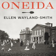 Oneida by Ellen Wayland-Smith audiobook
