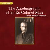The Autobiography of an Ex-Colored Man by  James Weldon Johnson audiobook
