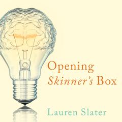 Opening Skinner’s Box by Lauren Slater audiobook