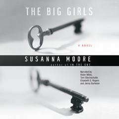 The Big Girls by Susanna Moore audiobook